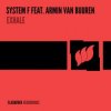 Мұқаба System F feat. Armin van Buuren - Exhale (Sander Kleinenberg Remix) System F feat. Armin van Buuren - Exhale (Sander Kleinenberg Remix)
