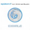 Мұқаба System F feat. Armin van Buuren - Exhale (Radio Edit) System F feat. Armin van Buuren - Exhale (Radio Edit)