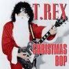 Мұқаба T-Rex - Christmas Bop T-Rex - Christmas Bop