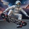 Мұқаба DJ Brownie - Shut Up! DJ Brownie - Shut Up!