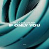Portada D&S, ILEXA, ANLARK - If Only You D&S, ILEXA, ANLARK - If Only You