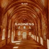 Мұқаба Klaas - Sadness (Crash And Burn) Klaas - Sadness (Crash And Burn)