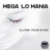 Мұқаба Mega 'Lo Mania - Close Your Eyes (Vocal Mix) Mega 'Lo Mania - Close Your Eyes (Vocal Mix)