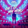 Мұқаба Mark With A K ft. Xillions - Out Of My Mind Mark With A K ft. Xillions - Out Of My Mind