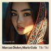Мұқаба Marcus Dielen & Mario Cola - Tiki Tiki Marcus Dielen & Mario Cola - Tiki Tiki