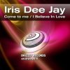 Мұқаба Iris Dee Jay feat Marcie - I Believe In Love Iris Dee Jay feat Marcie - I Believe In Love