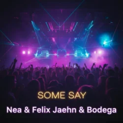 Мұқаба Nea - Some Say (Felix Jaehn & Bodega Remix)