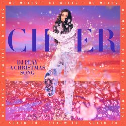 Мұқаба Cher - DJ Play A Christmas Song (Extended)