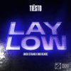 Мұқаба Tiesto - Lay Low (Nick Strand x Mio Remix) Tiesto - Lay Low (Nick Strand x Mio Remix)