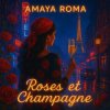 Мұқаба Amaya Roma - Roses et Champagne Amaya Roma - Roses et Champagne