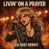 Мұқаба Bon Jovi - Livin' on a Prayer (Eliza May Remix) Bon Jovi - Livin' on a Prayer (Eliza May Remix)