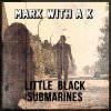Мұқаба Mark With A K feat. Yana & Y. de Saedeleer - Little Black Submarines Mark With A K feat. Yana & Y. de Saedeleer - Little Black Submarines