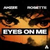 Мұқаба Ahzee & Rosette - Eyes On Me Ahzee & Rosette - Eyes On Me