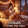 Мұқаба Dj Goja - I Turn To You Dj Goja - I Turn To You