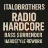 Мұқаба ItaloBrothers - Radio Hardcore (Bass Surrender Hardstyle Remix) ItaloBrothers - Radio Hardcore (Bass Surrender Hardstyle Remix)