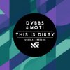 Мұқаба DVBBS & MOTi - This Is Dirty (Original Mix) DVBBS & MOTi - This Is Dirty (Original Mix)