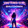 Portada Shattered Echo - Shutdown Shattered Echo - Shutdown