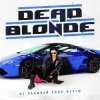 Мұқаба Dead Blonde - Не забывай свои мечты (Dimas & D-Music ft. Harlid Remix) Dead Blonde - Не забывай свои мечты (Dimas & D-Music ft. Harlid Remix)