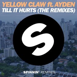 Мұқаба Yellow Claw - Till It Hurts Ft. Ayden (Mr. Belt & Wezol Remix)