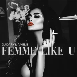 Мұқаба Dj Dark & Amélie - Femme Like U