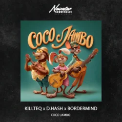 Мұқаба KILLTEQ & D.HASH & BORDERMIND - Coco Jambo
