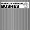 Мұқаба Markus Nikolai - Bushes (Derrick Carter's First Recreation Version) Markus Nikolai - Bushes (Derrick Carter's First Recreation Version)