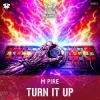 Мұқаба M pire - Turn It Up M pire - Turn It Up