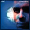 Мұқаба Orion - See Me Here (Skope's Vocal Remix) Orion - See Me Here (Skope's Vocal Remix)
