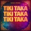 Мұқаба Samsara & MetaBoy - Tiki Taka Samsara & MetaBoy - Tiki Taka