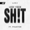 封面 A.M.C & Phantom - Lose Your Shit A.M.C & Phantom - Lose Your Shit
