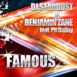 Мұқаба DJ Stardust & Benjamin Zane feat. Pit Bailay - Famous (Single Mix)