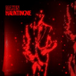 Мұқаба Maxun - Haunting Me