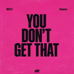 Мұқаба MOTi & Amero - You Don't Get That