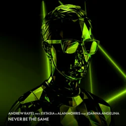 Мұқаба Andrew Rayel & EXTASIA & Alan Morris - Never Be The Same (feat. Joanna Angelina)