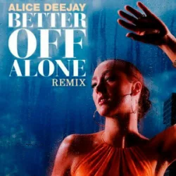 Мұқаба Alice Deejay - Better Off Alone (Bass Surrender Hardstyle Remix)