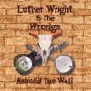 Мұқаба Luther Wright & The Wrongs - Another Brick In The Wall (Part 2) Luther Wright & The Wrongs - Another Brick In The Wall (Part 2)