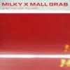 Мұқаба Milky & Mall Grab - Just The Way You Are Milky & Mall Grab - Just The Way You Are