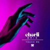 封面 Charli Brix - Touch Me (Mixed) Charli Brix - Touch Me (Mixed)