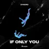 Мұқаба Dynoro - If Only You Dynoro - If Only You
