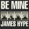 Мұқаба James Hype - Be Mine James Hype - Be Mine