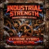 Мұқаба Extreme Hybrid Wrestling - INDUSTRIAL STRENGTH (MANUFACTURING ELECTRIC) Extreme Hybrid Wrestling - INDUSTRIAL STRENGTH (MANUFACTURING ELECTRIC)