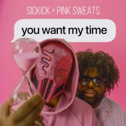 Мұқаба Sickick & Pink Sweat$ - you want my time