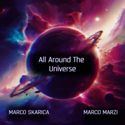 Мұқаба Marco Skarica &Marco Marzi - All Around the Universe