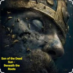 Мұқаба Son of the Dead Sun - Beneath the Roots