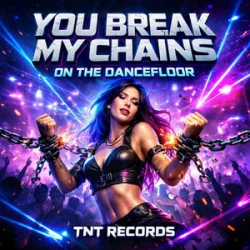 Мұқаба TNT Records - You Break My Chains On The Dancefloor