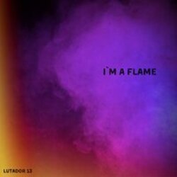 Мұқаба Lutador 13 - I'm a Flame