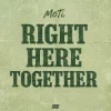 Мұқаба MOTi - Right Here Together MOTi - Right Here Together