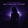 Мұқаба Shattered Echo - DON'T FADE INTO THE DARK Shattered Echo - DON'T FADE INTO THE DARK