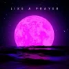 Мұқаба Josh Fawaz - Like a Prayer Josh Fawaz - Like a Prayer
