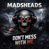 Мұқаба Madsheads - Don't mess with me Madsheads - Don't mess with me